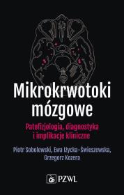 Mikrokrwotoki mózgowe. Autor: Piotr Sobolewski, Iżycka-Świeszewska Ewa, Kozera Grzegorz. Dadada.pl Okładka książki Mikrokrwotoki mózgowe