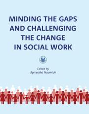 Okładka książki Minding the Gaps and Challenging the Change in Social Work: International Research in Poland under E
