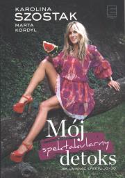 Mój spektakularny detoks - uszkodzone. Autor: Marta Kordyl, Karolina Szostak. Dadada.pl Okładka książki Mój spektakularny detoks - uszkodzone