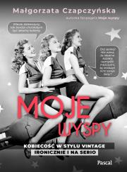 Moje wyspy. Kobiecość w stylu vintage ironicznie i na serio. Autor: Małgorzata Czapczyńska. Dadada.pl Okładka książki Moje wyspy. Kobiecość w stylu vintage ironicznie i na serio