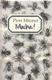 Mucha. Autor: Mitzner Piotr. Dadada.pl Okładka książki Mucha