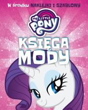 My Little Pony Księga mody - uszkodzone. Autor: Marta Jamrógiewicz. Dadada.pl Okładka książki My Little Pony Księga mody - uszkodzone