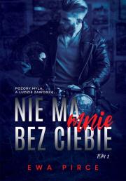 Nie ma mnie bez Ciebie. Autor: Ewa Pirce. Dadada.pl Okładka książki Nie ma mnie bez Ciebie