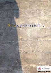 Niespełnienie. Autor: Renk Jarosław. Dadada.pl Okładka książki Niespełnienie