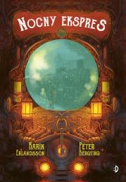 Nocny ekspres. Autor: Karin Erlandsson, Anna Czernow, Peter Bergting. Dadada.pl Okładka książki Nocny ekspres
