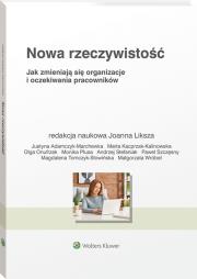 Nowa rzeczywistość Jak zmieniają się organizacje i oczekiwania pracowników. Autor: Opracowanie zbiorowe. Dadada.pl Okładka książki Nowa rzeczywistość Jak zmieniają się organizacje i oczekiwania pracowników