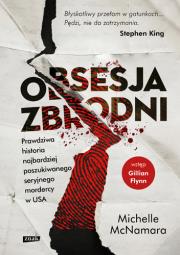 Okładka książki Obsesja zbrodni. Prawdziwa historia najbardziej poszukiwanego mordercy w USA wyd. kieszonkowe