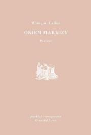 Okiem Markizy. Autor: Monique LaRue. Dadada.pl Okładka książki Okiem Markizy