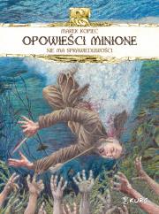 Opowieści minione. Nie ma sprawiedliwości. Autor: Marek Kopiec. Dadada.pl Okładka książki Opowieści minione. Nie ma sprawiedliwości