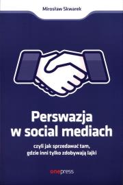 Okładka książki Perswazja w Social Media, czyli jak sprzedawać...