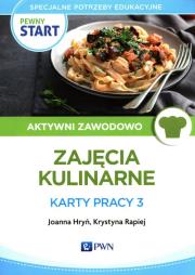 Pewny start Aktywni zawodowo Zajęcia kulinarne Karty pracy 3. Autor: Joanna Hryń, Krystyna Rapiej. Dadada.pl Okładka książki Pewny start Aktywni zawodowo Zajęcia kulinarne Karty pracy 3