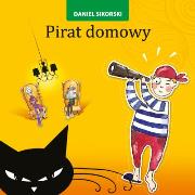 Pirat domowy. Autor: Daniel Sikorski, Małgorzata Piskunowicz. Dadada.pl Okładka książki Pirat domowy