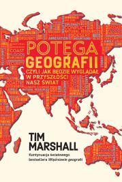 Potęga geografii, czyli jak będzie wyglądał w przyszłości nasz świat. Autor: Tim Marshall. Dadada.pl Okładka książki Potęga geografii, czyli jak będzie wyglądał w przyszłości nasz świat