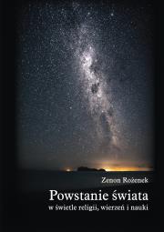 Okładka książki Powstanie świata w świetle religii wierzeń nauki