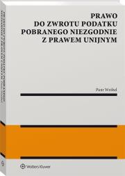 Prawo do zwrotu podatku pobranego niezgodnie z prawem unijnym. Autor: ks. Piotr Wróbel. Dadada.pl Okładka książki Prawo do zwrotu podatku pobranego niezgodnie z prawem unijnym