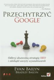 Okładka książki Przechytrzyć Google. Odkryj skuteczną strategię ..