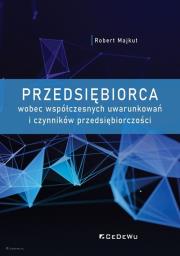 Okładka książki Przedsiębiorca wobec współczesnych uwarunkowań i czynników przedsiębiorczości