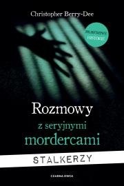 Okładka książki Rozmowy z seryjnymi mordercami. Stalkerzy