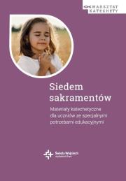Siedem sakramentów. Materiały katechetyczne. Autor: pod red. ks. Michała Lepicha i dr Danuty Wróbel. Dadada.pl Okładka książki Siedem sakramentów. Materiały katechetyczne