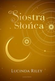 Siostra Słońca. Autor: Riley Lucinda. Dadada.pl Okładka książki Siostra Słońca