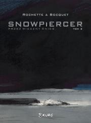 Snowpiercer T.3 Przez wieczny śnieg. Autor: Jean-Marc Rochette, Olivier Bocquet. Dadada.pl Okładka książki Snowpiercer T.3 Przez wieczny śnieg