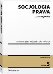 Socjologia prawa. Zarys wykładu. Autor: Antoni Pieniążek, Stefaniuk Małgorzata Ewa. Dadada.pl Okładka książki Socjologia prawa. Zarys wykładu