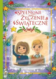 Spełnione życzenie świąteczne. Autor: Agnieszka Gadzińska. Dadada.pl Okładka książki Spełnione życzenie świąteczne