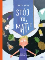 Stój tu Mati. Autor: Saar Anti. Dadada.pl Okładka książki Stój tu Mati