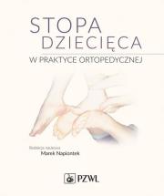 Stopa dziecięca w praktyce ortopedycznej. Autor: Napiontek Marek. Dadada.pl Okładka książki Stopa dziecięca w praktyce ortopedycznej