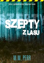 Szepty z lasu. Autor: M.M. Perr. Dadada.pl Okładka książki Szepty z lasu