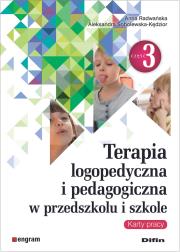 Terapia logopedyczna i pedagogiczna w przedszkolu i szkole Część 3 Karty pracy. Autor: Radwańska Anna, Sobolewska-Kędzior Aleksandra. Dadada.pl Okładka książki Terapia logopedyczna i pedagogiczna w przedszkolu i szkole Część 3 Karty pracy