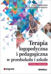Terapia logopedyczna i pedagogiczna w przedszkolu i szkole. Autor: Radwańska Anna, Sobolewska-Kędzior Aleksandra. Dadada.pl Okładka książki Terapia logopedyczna i pedagogiczna w przedszkolu i szkole