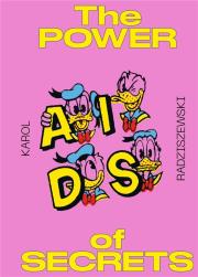 The Power of Secret. Autor: Karol Radziszewski. Dadada.pl Okładka książki The Power of Secret