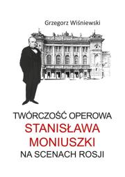 Okładka książki Twórczość operowa Stanisława Moniuszki