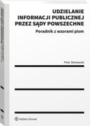 Udzielanie informacji publicznej przez sądy powszechne. Autor: Sitniewski Piotr. Dadada.pl Okładka książki Udzielanie informacji publicznej przez sądy powszechne