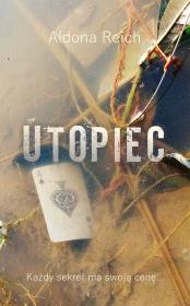 Utopiec. Autor: Reich Aldona. Dadada.pl Okładka książki Utopiec