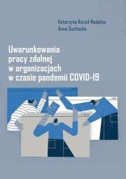 Uwarunkowania pracy zdalnej w organizacjach... Autor: Kozioł-Nadolna Katarzyna. Dadada.pl Okładka książki Uwarunkowania pracy zdalnej w organizacjach..
