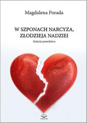 W szponach narcyza, złodzieja nadziei. Autor: Magdalena Porada. Dadada.pl Okładka książki W szponach narcyza, złodzieja nadziei
