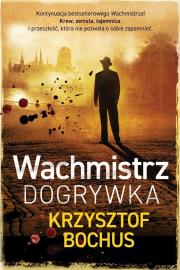 Wachmistrz. Dogrywka. Autor: Krzysztof Bochus. Dadada.pl Okładka książki Wachmistrz. Dogrywka