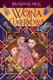 Wojna cukierkowa. Tom 1. Autor: Brandon Mull. Dadada.pl Okładka książki Wojna cukierkowa. Tom 1