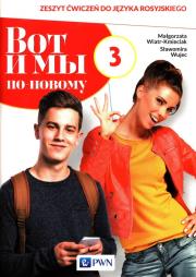 Wot i my po-nowomu 3 Zeszyt ćwiczeń do języka rosyjskiego. Autor: Wiatr-Kmieciak Małgorzata, Wujec Sławomira. Dadada.pl Okładka książki Wot i my po-nowomu 3 Zeszyt ćwiczeń do języka rosyjskiego
