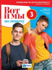 Wot i my ponowomu 3 Podręcznik do języka rosyjskiego dla liceum i technikum. Autor: Wiatr-Kmieciak Małgorzata, Wujec Sławomira. Dadada.pl Okładka książki Wot i my ponowomu 3 Podręcznik do języka rosyjskiego dla liceum i technikum