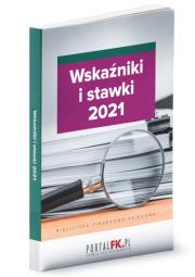 Wskaźniki i stawki 2021. Wydawca: Wiedza i Praktyka. Dadada.pl Opakowanie Wskaźniki i stawki 2021