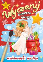 Wyczaruj magiczne święta. Malowanki wodne. Autor: WYDAWNICTWO SKRZAT. Dadada.pl Okładka książki Wyczaruj magiczne święta. Malowanki wodne