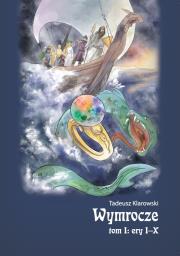 Okładka książki Wymrocze. Tom 1. Ery I-X