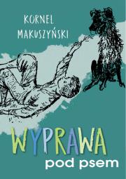 Wyprawa pod psem. Autor: Kornel Makuszyński. Dadada.pl Okładka książki Wyprawa pod psem