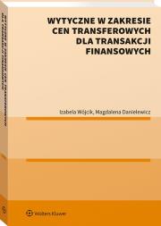 Wytyczne w zakresie cen transferowych... Autor: Danielewiczowa Magdalena, Izabela Wójcik. Dadada.pl Okładka książki Wytyczne w zakresie cen transferowych..