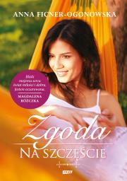 Zgoda na szczęście. Autor: Anna Ficner-Ogonowska. Dadada.pl Okładka książki Zgoda na szczęście
