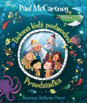 Zielona łódź podwodna Przedziadka. Autor: Paul McCartney. Dadada.pl Okładka książki Zielona łódź podwodna Przedziadka