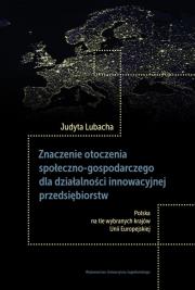 Okładka książki Znaczenie otoczenia społeczno-gospodarczego dla działalności innowacyjnej przedsiębiorstw